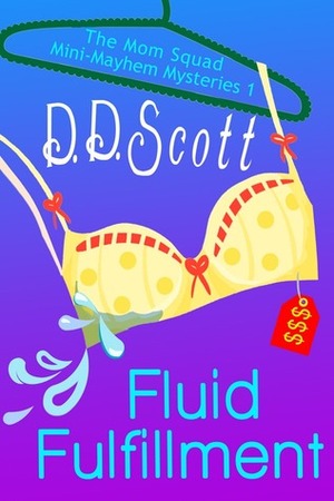 Fluid Fulfillment by D.D. Scott