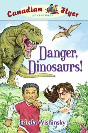Danger, Dinosaurs! by Dean Griffiths, Frieda Wishinsky