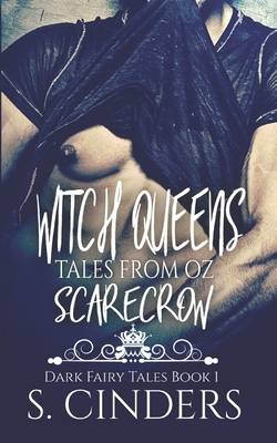 Witch Queens: Tales from Oz by S. Cinders