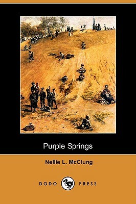 Purple Springs (Dodo Press) by Nellie L. McClung