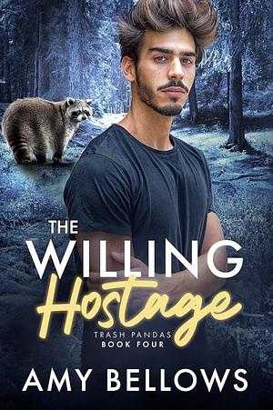 The Willing Hostage by Amy Bellows