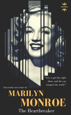 Marilyn Monroe: The Heartbreaker by The History Hour