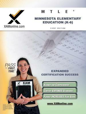 MTLE Minnesota Elementary Education (K-6) Teacher Certification Test Prep Study Guide by Sharon A. Wynne