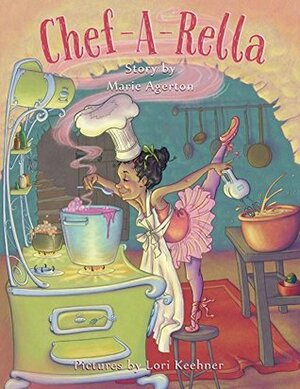 Chef-A-Rella by Lori Keehner, Marie Agerton