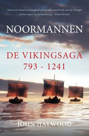 Noormannen: De Vikingsaga 793-1241 by John Haywood