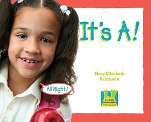 It's A! by Mary Elizabeth Salzmann