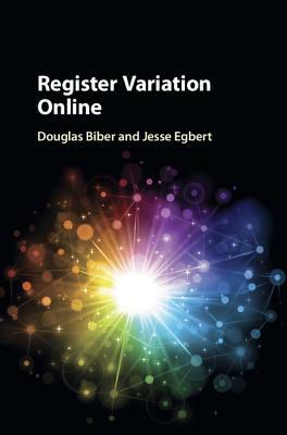 Register Variation Online by Jesse Egbert, Douglas Biber