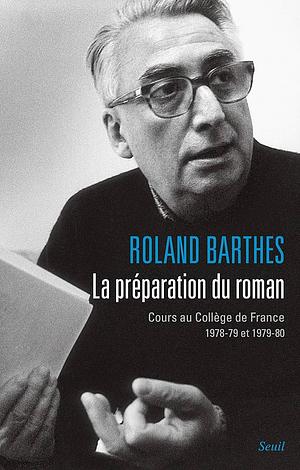 La préparation du roman: cours au Collège de France by Éric Marty, Nathalie Léger