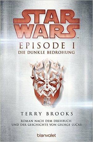 Star Wars, Episode I: Die dunkle Bedrohung by Terry Brooks