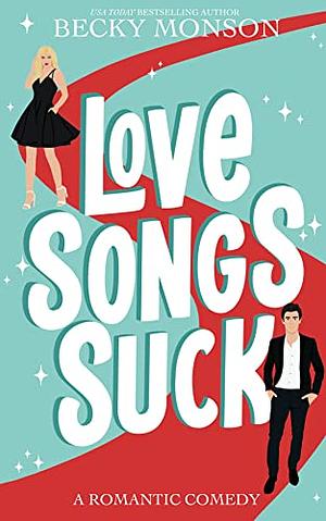 Love Songs Suck by Becky Monson