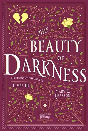 The Beauty of Darkness by Mary E. Pearson