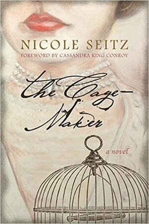 The Cage-maker by Nicole A. Seitz