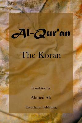 Al-Qur'an by Translation Ahmed Ali