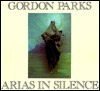 Arias In Silence by Gordon Parks