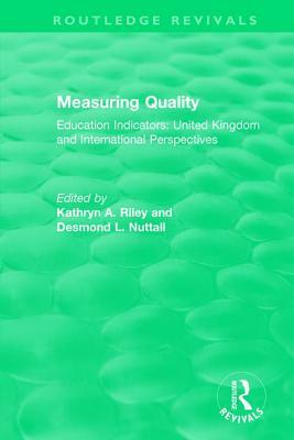 Measuring Quality: Education Indicators: United Kingdom and International Perspectives by 