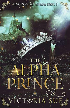The Alpha Prince  by Victoria Sue