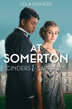 At Somerton: CindersSapphires by Leila Rasheed