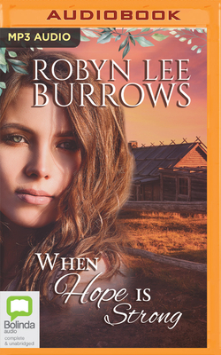 When Hope Is Strong by Robyn Lee Burrows