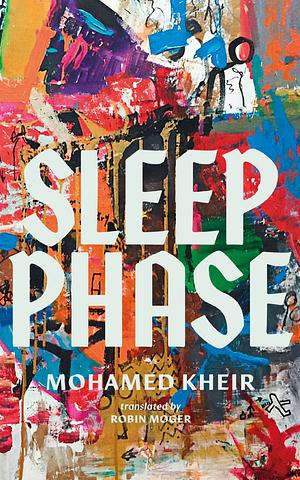 Sleep Phase by Mohamed Kheir