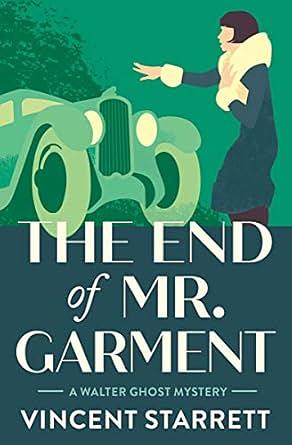 The End of Mr. Garment by Vincent Starrett