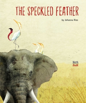 The Speckled Feather by Johanna Ries