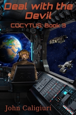 Deal with the Devil: Cocytus: Book 3 by John Caligiuri