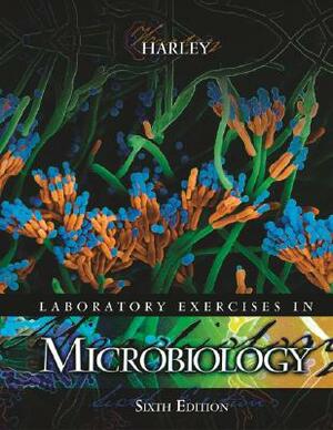 Laboratory Exercises in Microbiology by John P. Harley, Harley John