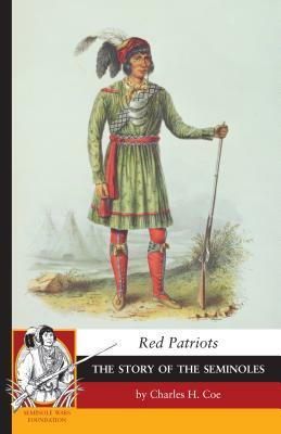 Red Patriots: The Story of the Seminoles by Charles Coe