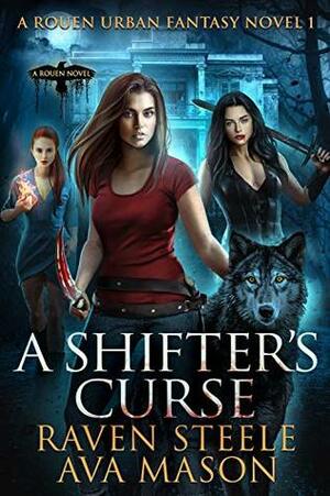 A Shifter's Curse by Ava Mason, Raven Steele