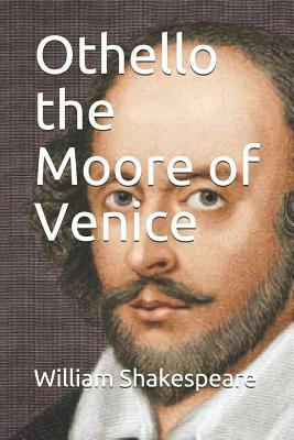 Othello the Moore of Venice by William Shakespeare