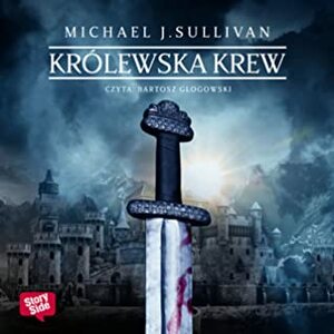 Królewska krew by Michael J. Sullivan