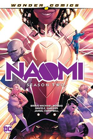 Naomi: Season Two by David F. Walker, Brian Michael Bendis