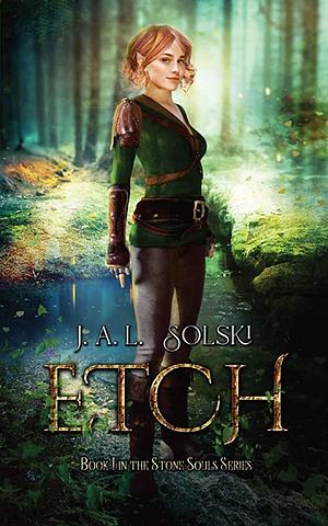 ETCH by J.A.L. Solski
