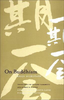 On Buddhism by Keiji Nishitani, Jan Van Bragt, Robert E. Carter, Seisaku Yamamoto