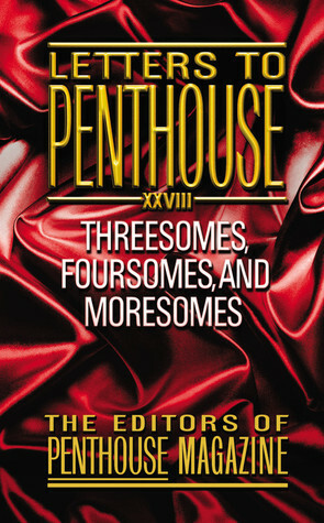 Letters to Penthouse 28: Threesomes, Foursomes, and Moresomes by Penthouse Magazine