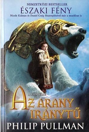 Az ​arany iránytű by Philip Pullman