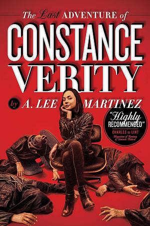 The Last Adventure of Constance Verity by A. Lee Martinez