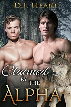 Claimed by the Alpha by D.J. Heart, Riley Trent