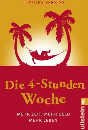 Die 4-Stunden-Woche by Timothy Ferriss