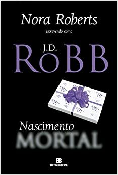 Nascimento Mortal by J.D. Robb