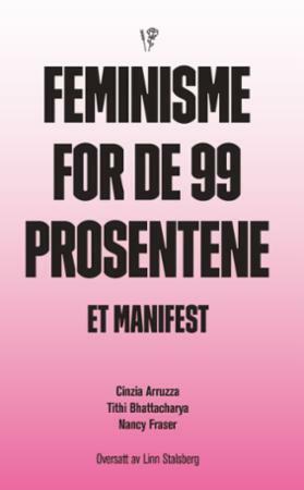 Feminisme for de 99 prosentene by Nancy Fraser, Tithi Bhattacharya, Cinzia Arruzza