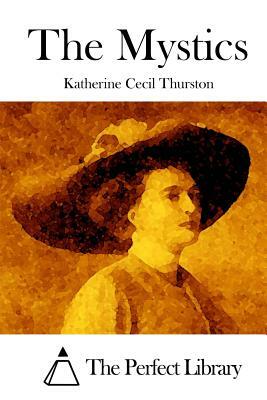 The Mystics by Katherine Cecil Thurston