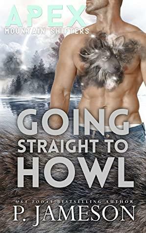 Going Straight To Howl by P. Jameson