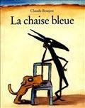 La chaise bleue by Claude Boujon