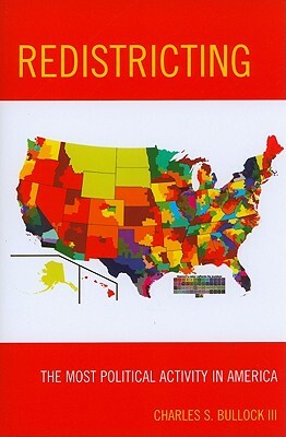 Redistricting: The Most Politicpb by Charles S. Bullock