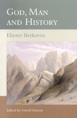 God, Man and History by Eliezer Berkovits