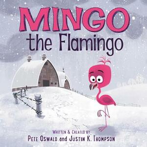 Mingo the Flamingo by Justin K. Thompson, Pete Oswald