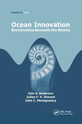 Ocean Innovation: Biomimetics Beneath the Waves by Iain A. Anderson, Julian Vincent, John Montgomery