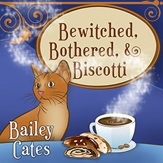 Bewitched, Bothered, and Biscotti by Bailey Cates