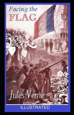 Facing the Flag ILLUSTRATED by Jules Verne